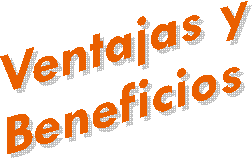 Ventajas y
Beneficios